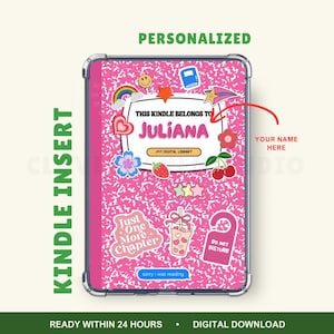 May include: Pink Kindle insert with a notebook paper design and decorative stickers. The insert features the text "This Kindle belongs to Juliana" and "My Digital Library". Additional stickers include a rainbow, flowers, and cherries. The text "Just One More Chapter" is also visible.