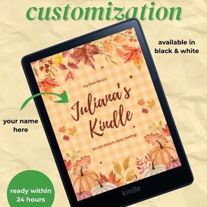 May include: A black Kindle e-reader displaying a custom lockscreen with autumn leaves, pumpkins, and the text "Juliana's Kindle." The image includes the text "kindle & kobo lockscreen customization" and "available in black & white."