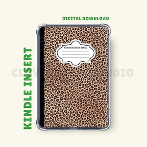 May include: A Kindle Insert with a leopard print design. The insert features a composition book label with the words "COMPOSITION BOOK". The words "KINDLE INSERT" are printed vertically on the left side, and "DIGITAL DOWNLOAD" is printed at the top.