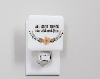 All Good Things Are Wild And Free Fused Glass Nightlight | Wild and Free | The Wild One | Boho Nightlight | Baby Nightlight | Nursery Decor