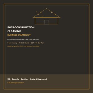 以下が含まれることがあります： Post-Construction Cleaning Business Starter Kitと題されたダークブラウンのデジタル製品チラシ。金色の家の輪郭、ソロオペレーター向けのPDFガイド、機材、価格設定、SOP、および荒仕上げ、進行中、最終清掃のための90日間の計画に関するテキストが記載されています。
