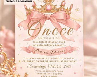 May include: A rectangular invitation card featuring a gold crown with pink gems and a large pink bow. The text reads: PRINCESS BIRTHDAY EDITABLE INVITATION, Once UPON A TIME, In a distant kingdom lived an extraordinary beauty, Princess Brianna, YOU ARE CORDIALLY INVITED TO A ROYAL CELEBRATION FOR BRIANNA'S 1ST BIRTHDAY, Saturday, October 28th, Princess Brianna's home, Princess lane, any city, RSVP to Emma, 555-123-456-789.