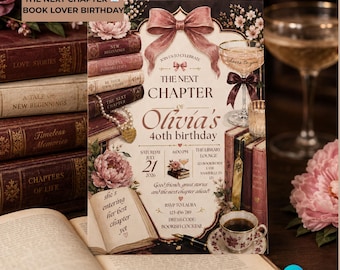 May include: A birthday invitation card featuring a vintage book theme with a large dusty rose bow, floral accents, a champagne glass, and a teacup. The text reads: THE NEXT CHAPTER OF Olivia's 40th birthday, Saturday July 21 2026, 6:00 PM, The Library Lounge.
