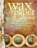 Wax and Paper Instructional Book  + Free Download of Wax and Paper 2.0 Flipbook with Video Instruction! 