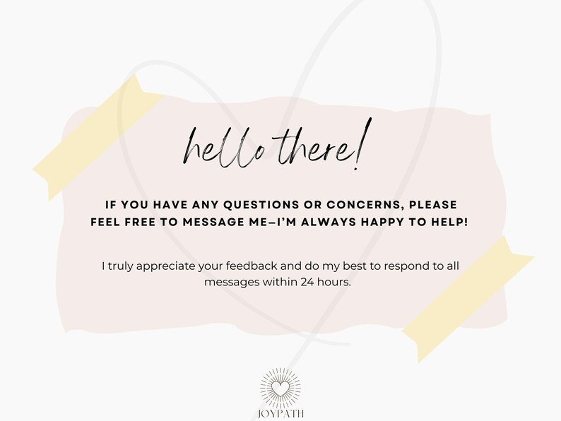 May include: A light pink and white graphic with the text "hello there!" in a handwritten font. The text "IF YOU HAVE ANY QUESTIONS OR CONCERNS, PLEASE FEEL FREE TO MESSAGE ME-I'M ALWAYS HAPPY TO HELP!" is also included.