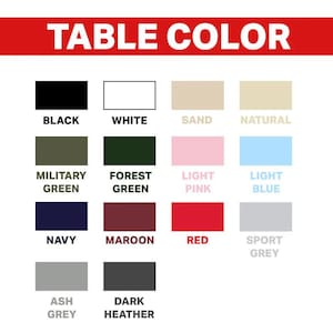 May include: A chart showing 12 different table colors, including black, white, sand, natural, military green, forest green, light pink, light blue, navy, maroon, red, sport grey, ash grey, and dark heather.