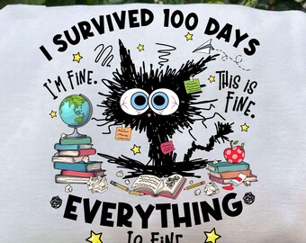 I Survived 100 Days Of School Anxiety PNG, 100 Days Of School PNG, It's Fine Everything Is Fine, Teacher Gift, Digital Download