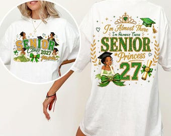 Senior 2027 Princess Png, Class Of 2027 Senior Mom Sublimation, Green Gold Graduation Png, Im Almost There Grad Png