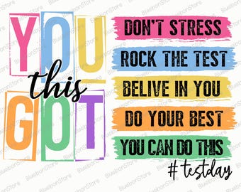 You Got This Png, Testing Quotes Png, Don't Stress Png, Rock The Test Png, Colorful School Sublimation Design, Teacher Test Day,Digital File