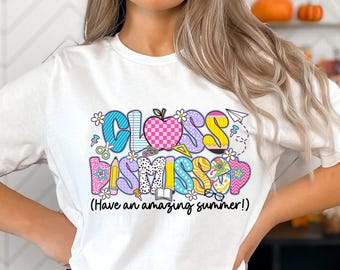 Class Dismissed PNG, Colorful Teacher Sublimation Design, Last Day of School PNG, End of Year Clipart for Shirt, Summer Break Printable