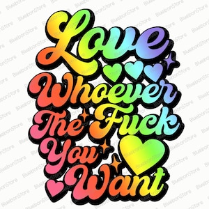 Love Whoever The F You Want Png, Human Rights Png, Equal Rights Png, Pride Month Pullover Png, Rainbow LGBT Pride Flag Png, Pride Month Png