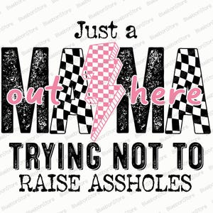 Just A Mama Out Here Trying Not To Raise Assholes Svg, Trendy Mom Svg, Sassy Mama Svg, Lightning Bolt Mama Svg, Mother's Day, Mom Quotes Svg image 1