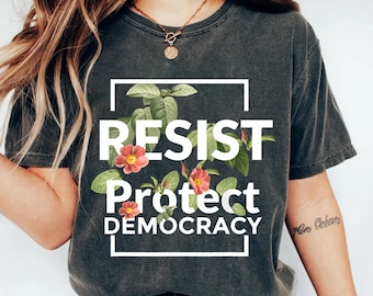 Resist Protect Democracy PNG, Floral Political Quote Sublimation Design for Protests and Awareness Projects, Parody Anti Republican Png