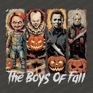 May include: A digital illustration featuring four horror movie characters: Chucky, Pennywise, Michael Myers, and Jason Voorhees, each holding a carved pumpkin. The phrase "The Boys Of Fall" is written in white at the bottom. The background is dark gray.