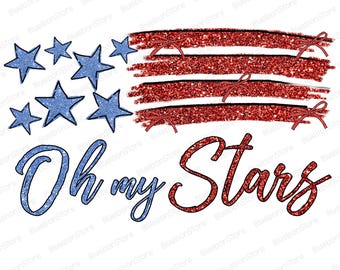 Oh My Stars Sublimation Png, July 4th Png, Red White Blue Stars Design, America Png File, Glitter Patriotic Shirt, Summer Holiday Png