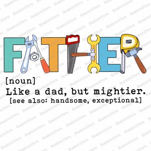 Father Definition PNG, Like a Dad But Mightier Sublimation, Toolbox Lettering Father Clipart, Funny Dad Printable Design for Shirt