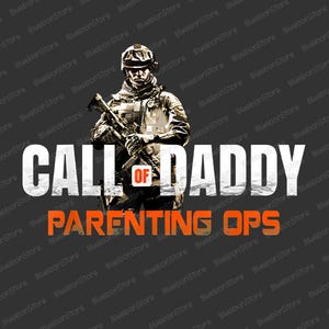 May include: A parody of the Call of Duty video game logo, with the text "Call of Daddy Parenting Ops" in white and orange. A soldier in camouflage holds a rifle and stands in front of a water-like background.