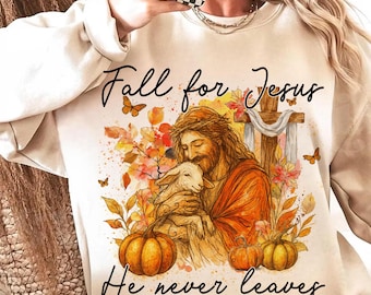Fall For Jesus Png, He Never Leaves Png, Autumn Christian Sublimation, Pumpkin Cross Png, Faith Shirt Design, Religious Fall Png, Jesus Png