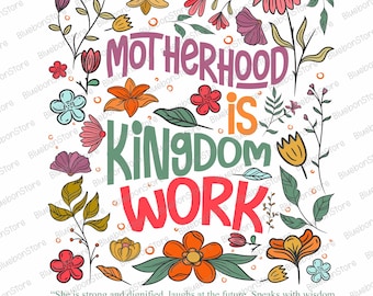 Motherhood is Kingdom Work PNG, Christian Mom Sublimation Design, Bible Verse Proverbs 31 Printable File, Faith Inspired Floral Png