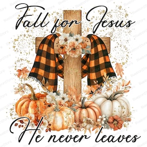 May include: A digital graphic featuring a wooden cross adorned with a plaid scarf, pumpkins, and floral accents. The text "Fall for Jesus" and "He never leaves" are written in elegant script, creating a seasonal, religious theme.