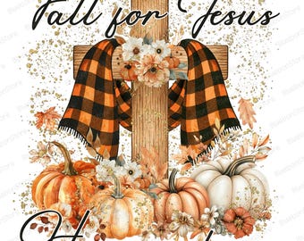 Fall For Jesus Christian Fall PNG, Autumn Cross With Pumpkins And Flowers, Fall For Jesus Sublimation Design, Faith Quote Shirt Png