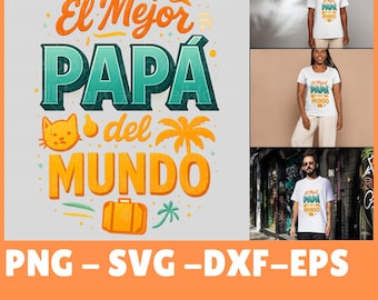 El Mejor Papa del Mundo SVG PNG DXF Spanish Fathers Day Design for Cricut Shirts Mugs Cards and Vinyl Crafts