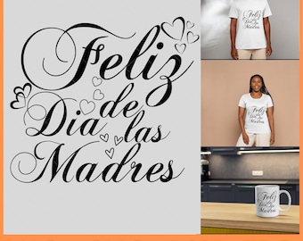 Feliz Dia de las Madres SVG PNG DXF Spanish Mothers Day Digital Design for Cricut Tags Shirts Cards and Sublimation