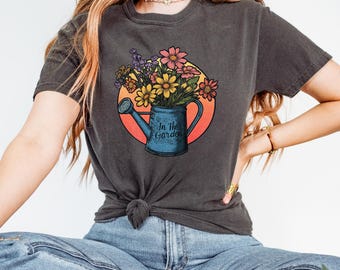 In The Garden Garden Shirt,  Comfort Colors, Nature Lover Gift, Gardening Gift, Spring Apparel, Garden Lover Gift, Mother's Day Gardening