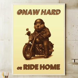 Gnaw Hard – or Ride Home | Motivational Beaver Poster | Sepia Pencil Style Wall Art | Daily Inspiration for Office or Home