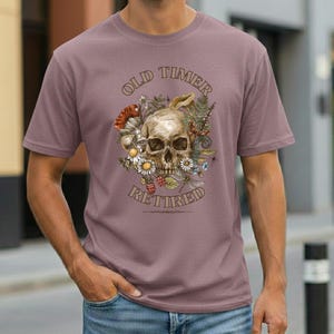 Old Timer Retired T-Shirt, Vintage Skull Floral Tee, Funny Retirement Gift for Men, Rustic Nature Graphic Shirt, Botanical Skull Design,dad
