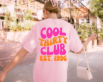 Cool Thirty Club Shirt, Birthday Shirt, est 1996, Personalized 30th Birthday Shirt, Gift Idea for a 30th Birthday, Pink