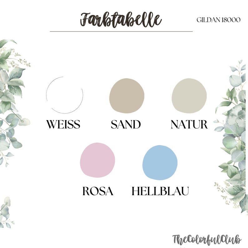 May include: A colour chart labelled "Farbtabelle" and "GILDAN 18000". It shows six colour swatches: white, sand, natur, rosa, and hellblau. The bottom right corner has the text "TheColorfulClub".