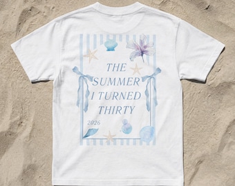 The summer I turned thirty, Geburtstagsshirt, personalisiertes 30. Geburtstag Shirt, Geschenkidee Geburtstag dreißig, 30 Jahre, Birthday