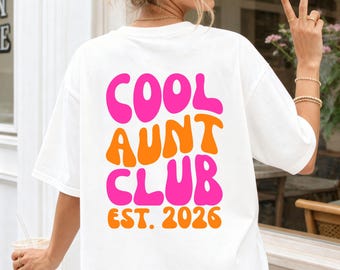 Cool Aunt Club Shirt, Gift for Aunt, Auntie T-Shirt, You're Going to Be an Aunt, Announcing Pregnancy, Gift for Sister, Auntie Shirt, Godmother