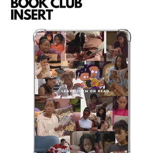 Peut inclure: Insert de coque transparent avec un collage d'images de femmes noires lisant. Le texte "BLACK GIRL BOOK CLUB INSERT" est en haut, avec "LEAVE THEM ON READ" et "Outta PRINT" également visibles.