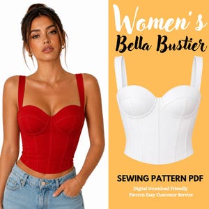 May include: A bustier top featuring a sweetheart neckline, wide shoulder straps, and vertical seam detailing. The text on the image reads: Women's Bella Bustier, SEWING PATTERN PDF, Digital Download Friendly, Pattern Easy Customer Service.