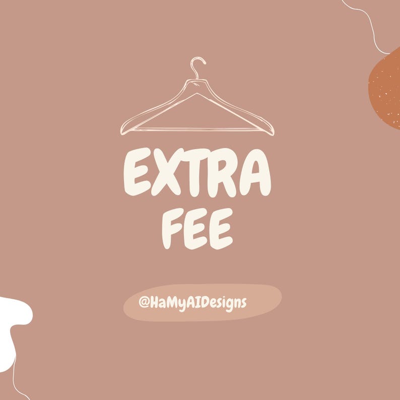 May include: A digital graphic on a muted rose background. The words "EXTRA FEE" are in a bold, off-white font, positioned below a line drawing of a clothes hanger. The text "@HaMyAIDesigns" is at the bottom.