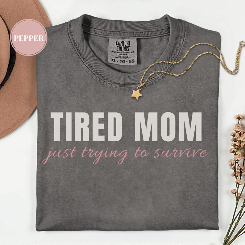 tired mom shirt pepper gray comfort colors minimal aesthetic mom shirt