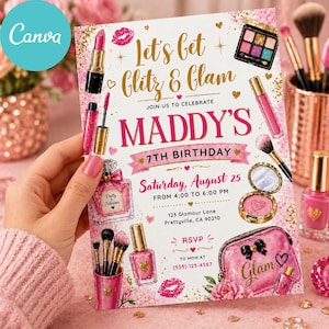 May include: A pink and gold invitation card with makeup illustrations. The text reads "Let's Get Glitz & Glam" and "Maddy's 7th Birthday". Includes lipstick, nail polish, and a makeup bag.