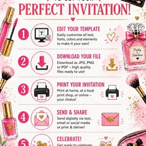 May include: A pink and gold invitation design guide with makeup and perfume illustrations. The steps include editing a template, downloading a file, printing, sharing, and celebrating. Text reads: "Easy Steps to Get Your Perfect Invitation!"