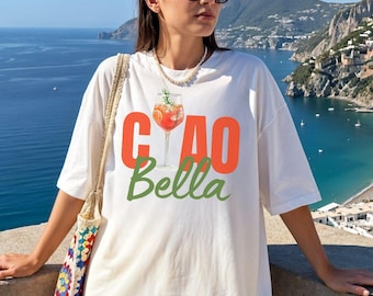 Italian Shirt Ciao Bella Spritz T-Shirt for Summer Italy vacation tee Euro summer Girls trip Gift for her Dolce Vita Amalfi Tshirt Aperitivo
