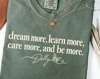 dream more, learn more, care more, and be more T-Shirt Inspirational Graphic Tee, Motivational Shirt