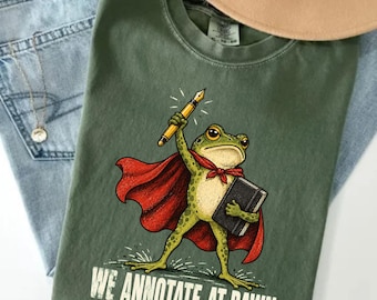 We Annotate At Dawn T-Shirt, Funny Book Lover Gift, Frog Reader Graphic Tee, Teacher Reading Shirt