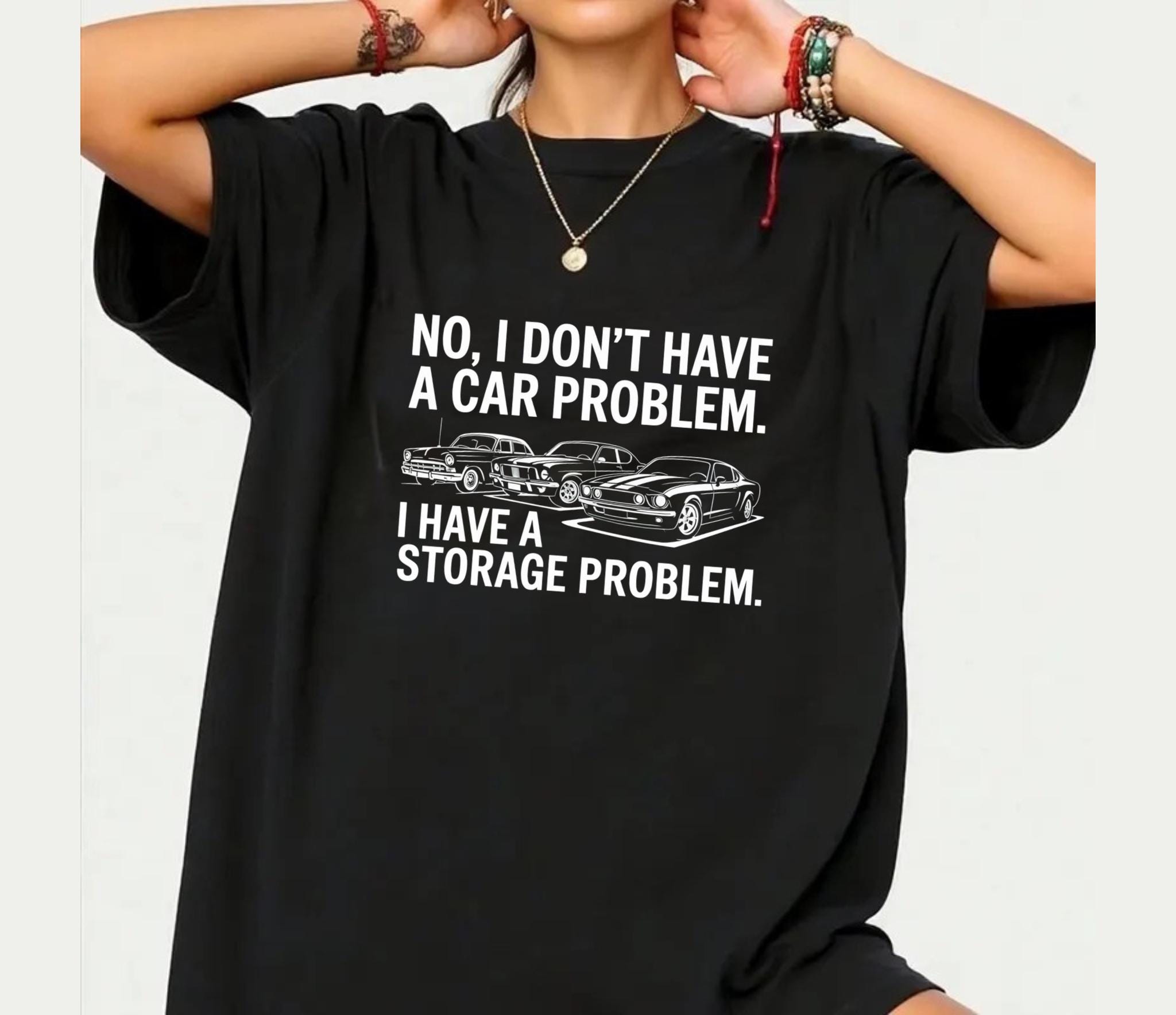 No I Don't Have a Car Problem I Have a Storage Problem Shirt