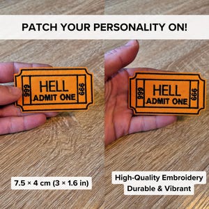 May include: Orange embroidered patch in the shape of a ticket that reads "HELL ADMIT ONE" with the numbers 666 on each side. The patch measures 3 x 1.6 inches. The text "PATCH YOUR PERSONALITY ON!" is at the top.