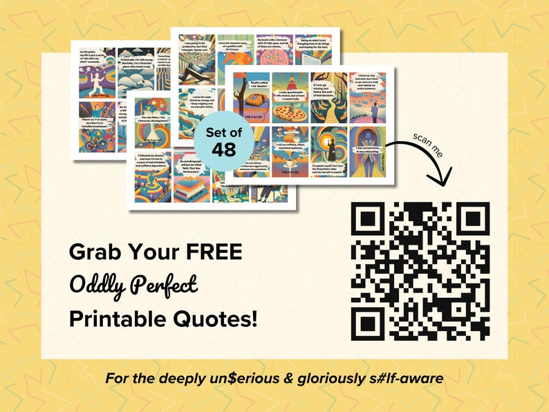 May include: A set of 48 printable quotes with colorful illustrations. The image includes the text "Grab Your FREE Oddly Perfect Printable Quotes!" and a QR code for scanning.