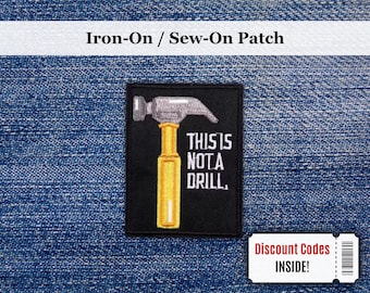 Parche "Esto no es un taladro" / Parche bordado con un martillo sarcástico divertido para planchar o coser / Parche de sarcasmo irónico / Regalo para mecánicos y amantes del humor