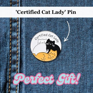 Épinglette en émail drôle certifiée Cat Lady | Cadeau pour amoureux des chats | Insigne chats mignons, cadeau broche | carte-cadeau pour maman chat | Cadeaux pour les amoureux des chats | Orteil de haricot