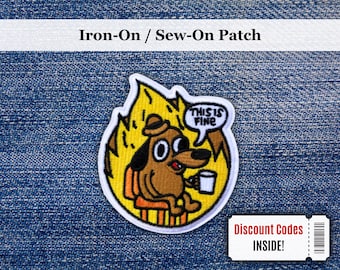 This Is Fine Funny Dog on Fire Meme Iron On/ Sew On Patch | Funny Sarcastic Embroidered Iron On Patch Burning Dog Meme Gift for a Friend