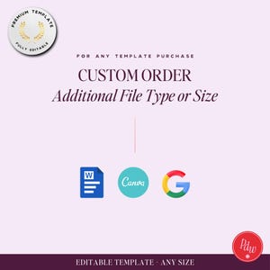 May include: A digital graphic with the text "CUSTOM ORDER" and "Additional File Type or Size". Includes icons for Word, Canva, and Google Docs. The image has a light purple background with a circular "PREMIUM TEMPLATE" badge.